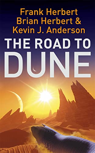 Beispielbild fr The Road to Dune: New stories, unpublished extracts and the publication history of the Dune novels zum Verkauf von WorldofBooks