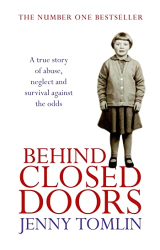9780340837924: Behind Closed Doors: A True Story of Abuse, Neglect and Survival Against the Odds