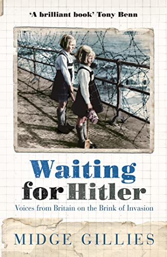 Beispielbild fr Waiting For Hitler: Voices from Britain on the Brink of Invasion zum Verkauf von AwesomeBooks