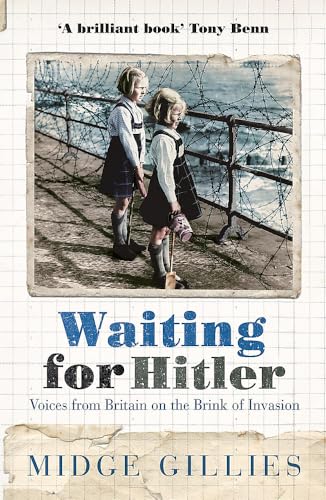 Imagen de archivo de Waiting For Hitler: Voices from Britain on the Brink of Invasion a la venta por Bahamut Media