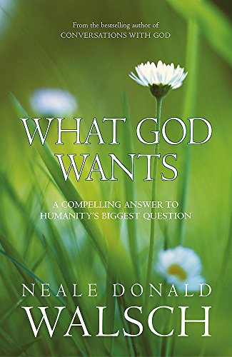 9780340838167: What God Wants: A Compelling Answer to Humanity's Biggest Question