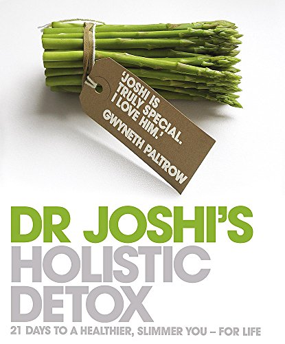 Dr. Joshi's Holistic Detox: 21 Days to a Healthier, Slimmer You - For Life - Nish Joshi