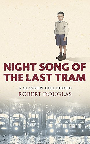 Stock image for Night Song of the Last Tram : A Glasgow Memoir [Childhood] for sale by About Books