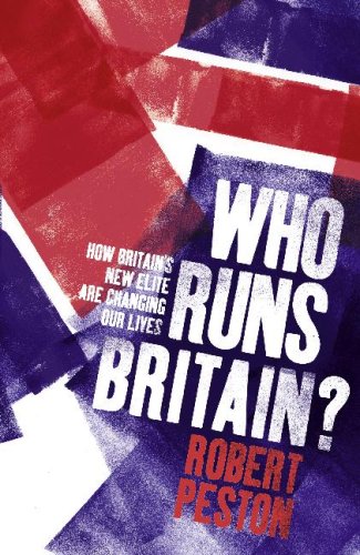 Stock image for Who Runs Britain? How Britain's new elite are changing our lives for sale by AwesomeBooks