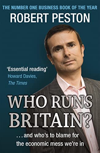 Stock image for Who Runs Britain?.and Who's To Blame for The Economic Mess We're In for sale by Front Cover Books
