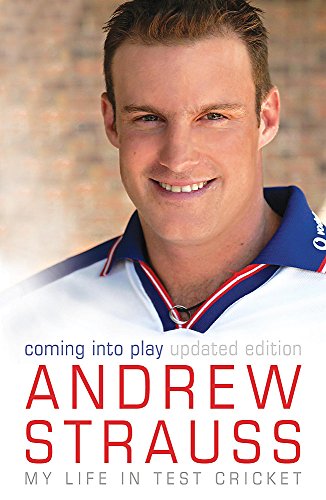 9780340840696: Andrew Strauss: Coming into Play - My Life in Test Cricket: An incredible rise of prominence in Test cricket