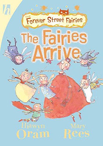 Stock image for The Forever Street Fairies: The Fairies Arrive for sale by AwesomeBooks