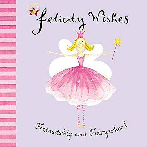 9780340843994: Emma Thomson's Felicity Wishes: Friendship and Fairyschool