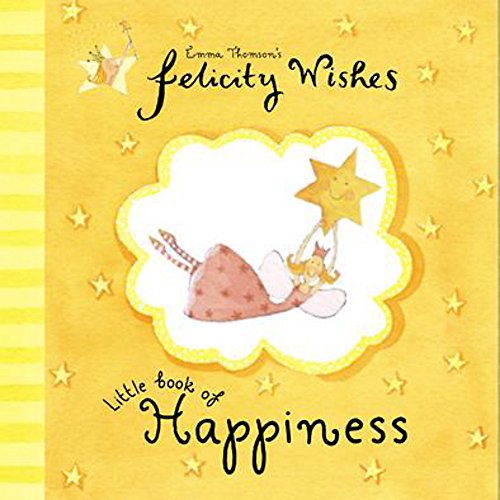 Beispielbild fr Felicity Wishes: Little Book Of Happiness zum Verkauf von Irish Booksellers