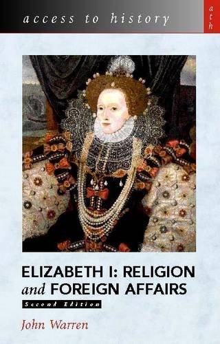 Beispielbild fr Access To History: Elizabeth 1 - Religion and Foreign Affairs 2nd Edition zum Verkauf von WorldofBooks