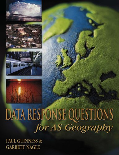 Data Response Questions for As Geography (9780340847008) by Guinness, Paul; Nagle, Garrett