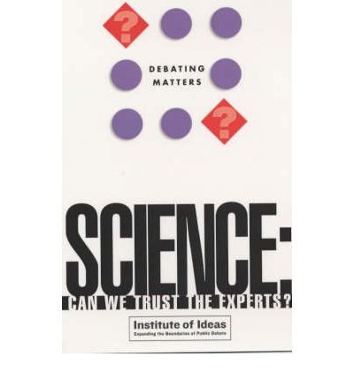 Beispielbild fr Debating Matters: Science: Can you Trust The Experts? (DM) zum Verkauf von HALCYON BOOKS
