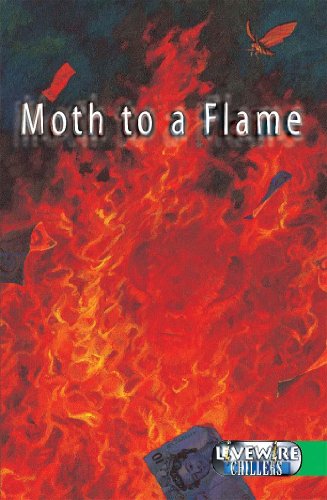 Moth to a Flame (Livewire Chillers) (9780340848432) by Unknown Author