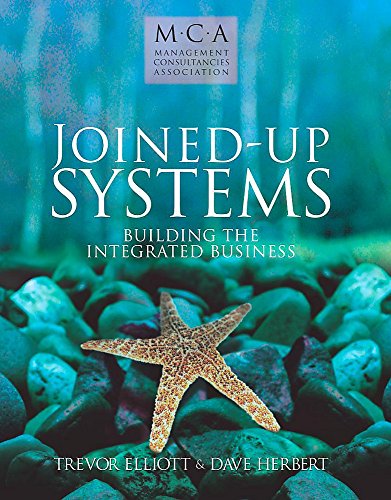 Beispielbild fr Joined-up Systems: Building the Integrated Business (MCA) zum Verkauf von Reuseabook