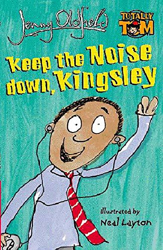 Beispielbild fr Totally Tom: Keep The Noise Down, Kingsley: 7 zum Verkauf von WorldofBooks
