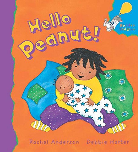 Hello Peanut! (Hodder Toddler) (9780340852484) by Anderson, Rachel; Harter, Debbie