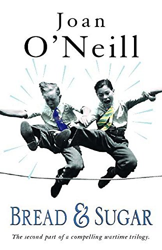 Bread and Sugar (Daisy Chain War) - O'Neill, Joan