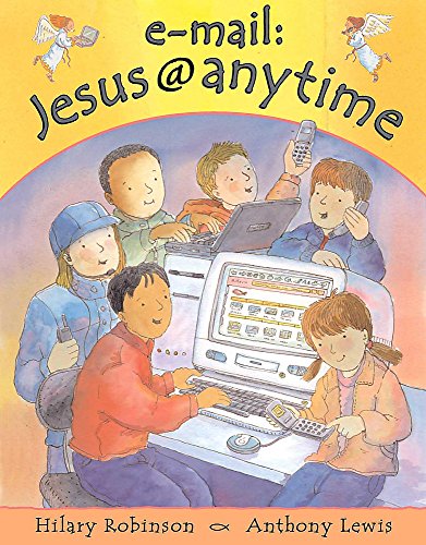 E-mail: Jesus@Anytime (9780340855379) by Robinson, Hilary; Lewis, Anthony