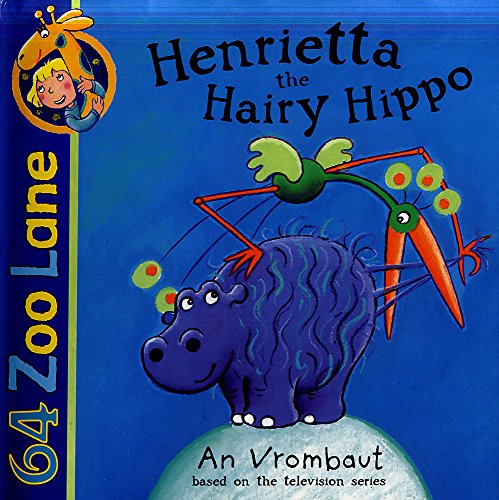 Beispielbild fr Henrietta the Hairy Hippo zum Verkauf von ThriftBooks-Dallas