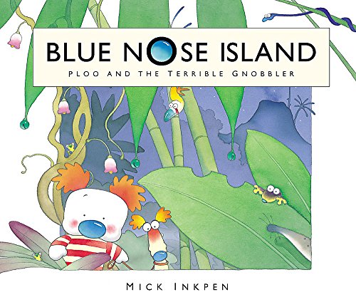 Ploo and the Terrible Gnobbler (Blue Nose Island) (9780340855737) by Inkpen, Mick