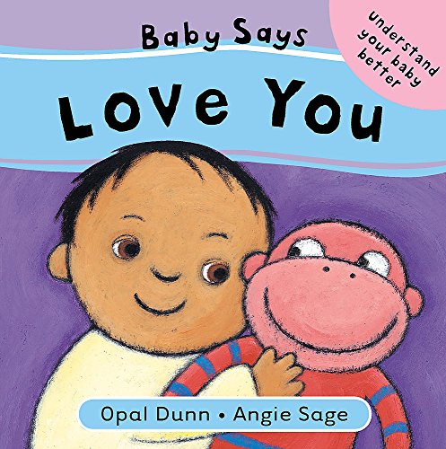 Baby Says Love You (9780340855751) by Opal Dunn