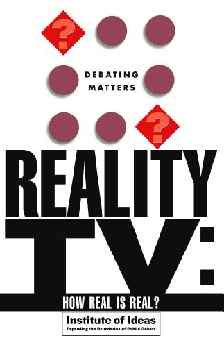 Imagen de archivo de Reality TV: How Real is Real? (Debating Matters) a la venta por Reuseabook