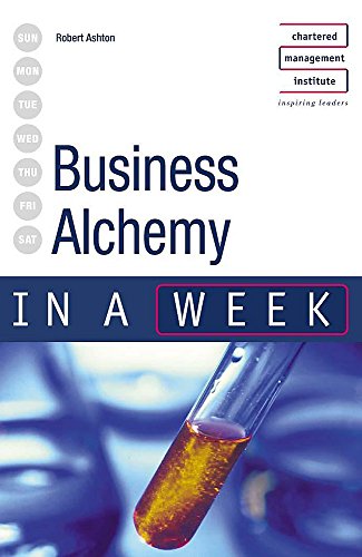 9780340857687: Achieving Business Alchemy in a Week
