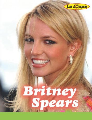 Britney Spears (La Loupe) (9780340858462) by Unknown Author