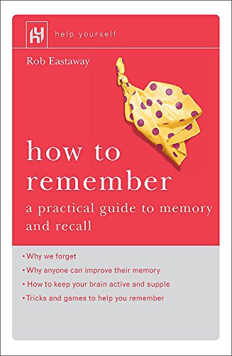Stock image for How to Remember: A Practical Guide to Memory and Recall for sale by AwesomeBooks