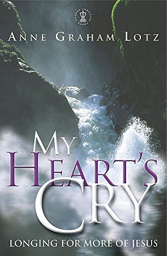 9780340862117: My Heart's Cry: Longing for More of Jesus (Hodder Christian books)