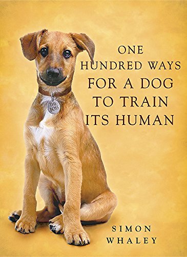 Beispielbild fr One Hundred Ways for a Dog to Train Its Human zum Verkauf von WorldofBooks