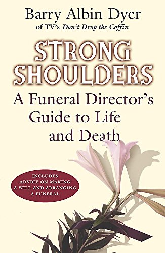 9780340863053: Strong Shoulders: A Funeral Director's Guide to Life and Death