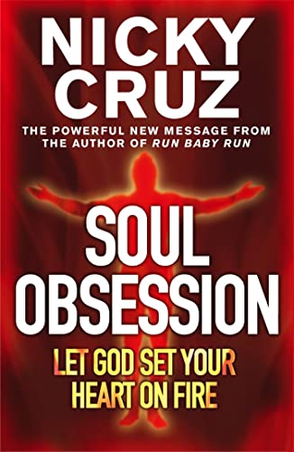 Imagen de archivo de Soul Obsession: Let God set your Heart on Fire: A Passion for the Spirit's Blaze a la venta por WorldofBooks