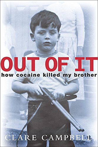 9780340863619: Out of It: How Cocaine Addiction Killed My Brother