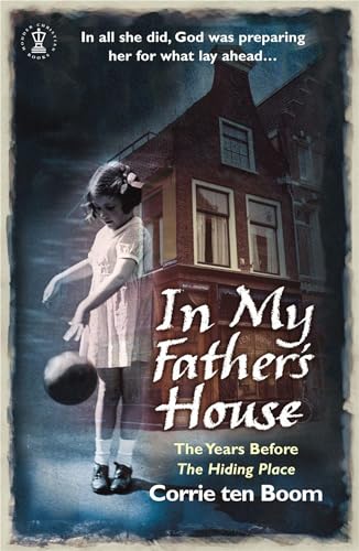 Stock image for In My Father's House: The Years before 'The Hiding Place' for sale by WorldofBooks