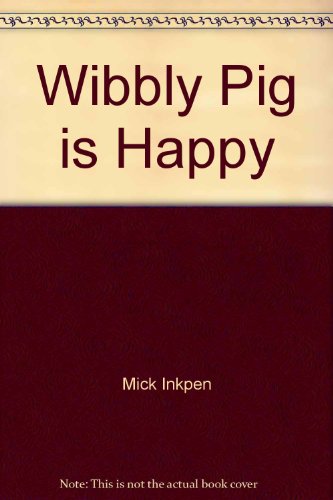 Beispielbild fr Wibbly Pig is Happy zum Verkauf von medimops