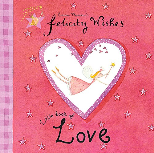 Beispielbild fr Felicity Wishes: Little Book of Love (Felicity Wishes Little Books) zum Verkauf von Wonder Book