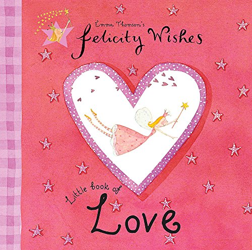 Stock image for Felicity Wishes: Little Book of Love (Felicity Wishes Little Books) for sale by Wonder Book