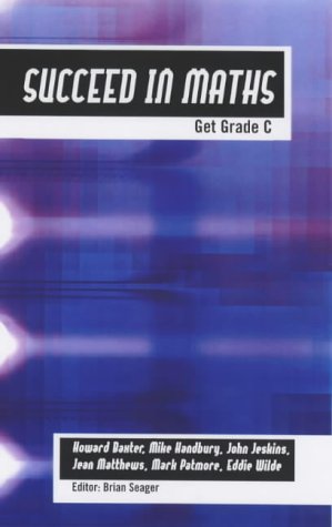 Stock image for Succeed in Maths: Get Grade C for sale by AwesomeBooks