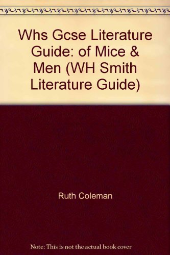 Whs Gcse Literature Guide: of Mice & Men (WH Smith Literature Guide) (9780340872901) by Ruth Coleman