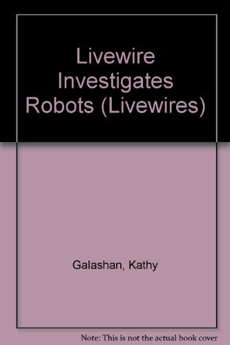 Livewire Investigates Robots (Livewires) (9780340873113) by Galashan, Kathy