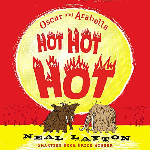 Oscar and Arabella: Oscar and Arabella Hot Hot Hot - Layton, Neal