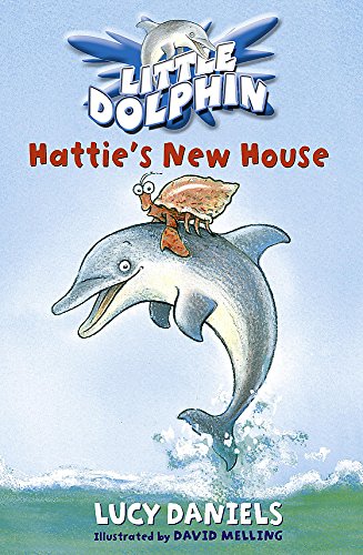 Hattie's New House (Little Dolphin #1) (9780340873465) by Lucy Daniels