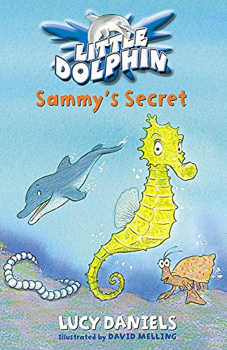 Sammy's Secret (Little Dolphin #3) (9780340873519) by Lucy Daniels