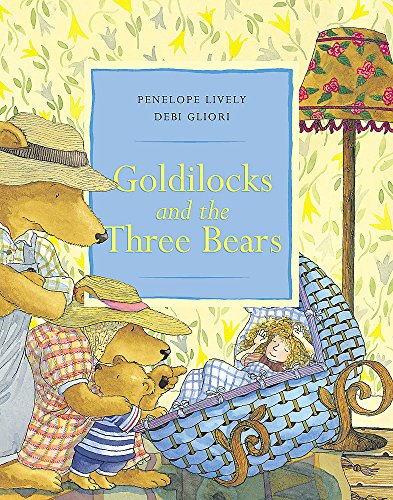 Goldilocks and the Three Bears (9780340877852) by Lively, Penelope; Gliori, Debi