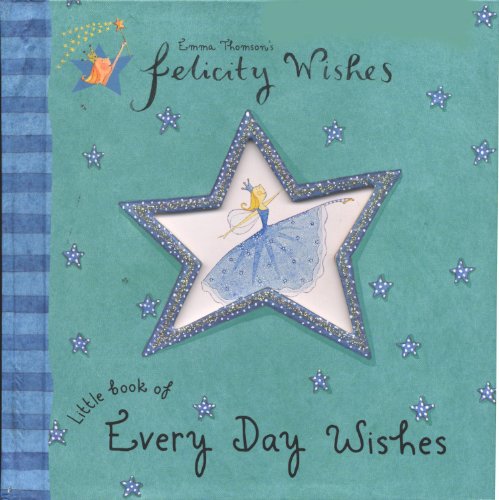 Stock image for Felicity Wishes: Little Book Of Every Day Wishes for sale by WorldofBooks