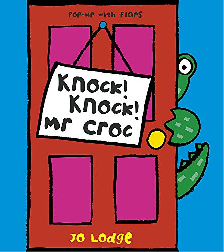 Knock! Knock! Mr.Croc (9780340878477) by Jo Lodge