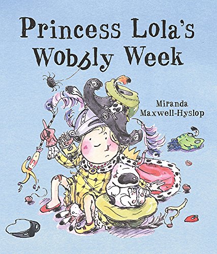 Imagen de archivo de Princess Lola's Wobbly Week a la venta por WorldofBooks