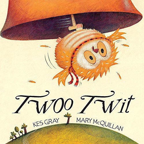Twoo Twit (9780340882115) by Kes Gray