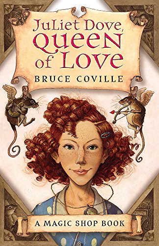 Juliet Dove, Queen of Love by Bruce Coville Juliet Dove, Queen of Love by Bruce Coville